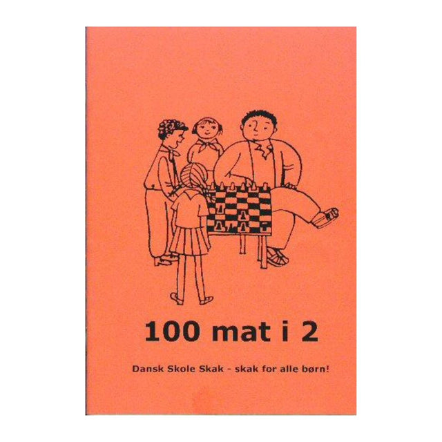Forside 100 mat i 2 udgivet af Dansk Skoleskak