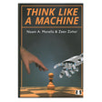 "Think Like a Machine" udforsker menneskets tænkning i skak og præsenterer forbløffende træk, inspireret af computeranalyse, for at udvide din skakforståelse og intuition.