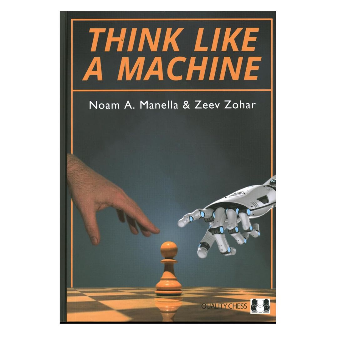 "Think Like a Machine" udforsker menneskets tænkning i skak og præsenterer forbløffende træk, inspireret af computeranalyse, for at udvide din skakforståelse og intuition.